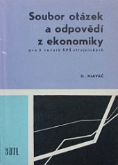 kniha Soubor otázek a odpovědí z ekonomiky pro 3. ročník SPŠ strojnických pomocná kniha k učeb. Ekonomika 1. [díl] pro 3. roč. stř. prům. škol strojnických, SNTL 1976