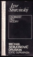 kniha Igor Stravinskij osobnost, dílo, názory, Supraphon 1981