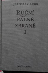 kniha Ruční palné zbraně 1. díl Soustavný přehled ručních palných zbraní a dějin jejich výroby., Naše vojsko 1956