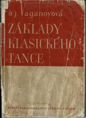 kniha Základy klasického tance Učeb. pro šk. umělec. směru, Státní nakladatelství učebnic 1951