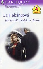 kniha Jak se stát městskou dívkou, Harlequin 2004