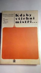 kniha Kdyby všichni mistři... jak vychovávat učně v odborném výcviku?, Západočeské nakladatelství 1970