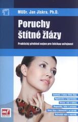 kniha Poruchy štítné žlázy praktický přehled nejen pro laickou veřejnost, Mladá fronta 2011