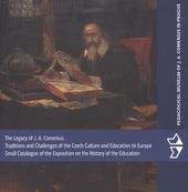 kniha The legacy of J.A. Comenius traditions and challenges of the Czech culture and education to Europe : small catalogue of the exposition on the history of the education, Pedagogical Museum of J.A. Comenius 2010