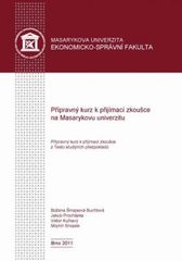 kniha Přípravný kurz k přijímací zkoušce na Masarykovu univerzitu přípravný kurz k přijímací zkoušce z Testu studijních předpokladů, Masarykova univerzita 2011