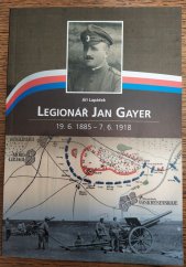 kniha Legionář Jan Gayer 19.6.1885-7.6.1918, Statutární město Přerov 2018