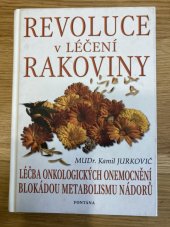 kniha Revoluce v léčení rakoviny Léčba onkologických onemocnění blokádou metabolismu nádorů, Fontána 2003