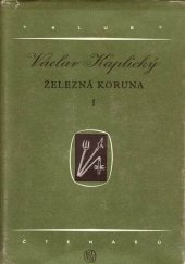 kniha Železná koruna I. - Dobré srdce císařovo, SNKLHU  1954