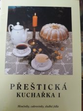 kniha Přeštická kuchařka I (moučníky, cukrovinky, sladká jídla), KZ Přeštice 2002