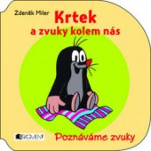 kniha Krtek a zvuky kolem nás poznáváme zvuky, Fragment 2010