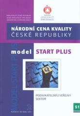 kniha Národní cena kvality České republiky podnikatelský/veřejný sektor - model Start plus [2 : platnost od roku 2011, Národní informační středisko podpory kvality 2011