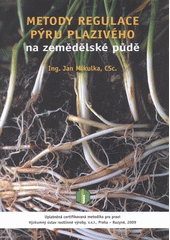 kniha Metody regulace pýru plazivého na zemědělské půdě, Výzkumný ústav rostlinné výroby 2009