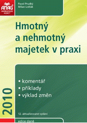 kniha Hmotný a nehmotný majetek v praxi komentář, příklady, výklad změn, Anag 2010