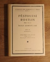 kniha Pěstování rostlin Díl II, - [Podrobný] - pro nižší školy zemědělské., Československá akademie zemědělská 1929