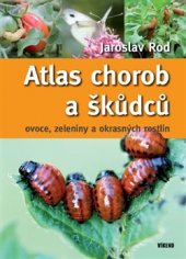 kniha Atlas chorob a škůdců ovoce, zeleniny a okrasných rostlin, Víkend  2017
