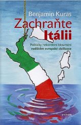 kniha Zachraňte Itálii Politicky nekorektní bloumání rodištěm evropské civilizace, Eminent 2018