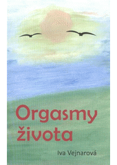 kniha Orgasmy života, I. Vejnarová 2009