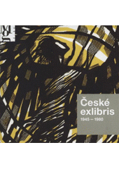 kniha České exlibris 1945-1980 [Moravská galerie v Brně, Ambit Místodržitelského paláce, 18. ledna - 4. května 2008], Moravská galerie 2008