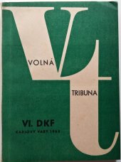 kniha Volná tribuna VI. dnů krátkého filmu Karlovy Vary 22. - 27. 3. 1965, Ústřední ředitelství Československého filmu 1965