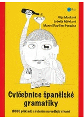 kniha Cvičebnice španělské gramatiky 8000 příkladů s řešením na vedlejší straně , Edika 2020