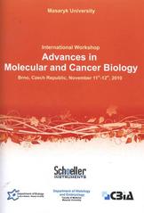 kniha Advances in Molecular and Cancer Biology international workshop : Brno, Czech Republic, November 11th-12th, 2010, Masaryk University 2010