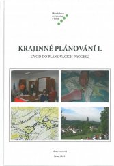 kniha Krajinné plánování I. Úvod do plánovacích procesů, Mendelova univerzita v Brně 2015