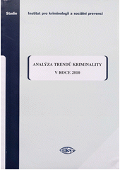 kniha Analýza trendů kriminality v roce 2010, Institut pro kriminologii a sociální prevenci 2011