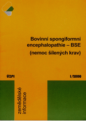 kniha Bovinní spongiformní encephalopathie - BSE (nemoc šílených krav), Ústav zemědělských a potravinářských informací 2000