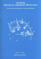 kniha XVIII. postgraduální kurz v neurochirurgii 3. část IV. cyklu, - Neuroonkologie, neuroinfekce - [sborník, program, odborné přednášky : 30.3.-1.4.2010, Hradec Králové]., Neurochirurgická klinika, Fakultní nemocnice Hradec Králové 2011