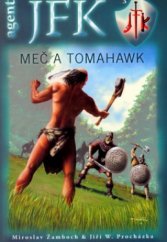 kniha Agent JFK 3. - Meč a tomahawk, Ve spolupráci s EF vydalo nakl. Triton 2006