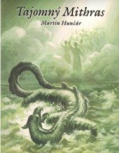 kniha Tajomný Mithras - zabudnutý perzský boh, uctievaný ešte v časoch Rímskej ríše, sa nevzdáva. Bude bojovať až do konca. , Slovo života international 2004