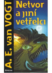 kniha Netvor a jiní vetřelci, Epocha 2007