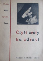 kniha Čtyři cesty ku zdraví Desátá kniha bylináře Karla, s.n. 1940