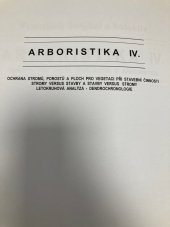 kniha Arboristika IV. Ochrana stromů, porostů a ploch pro vegetaci při stavební činnosti, stromy versus stavby a stavby versus stromy, letokruhová analýza - DENDROLOGIE, VOŠ Za a SZaš MĚLNÍK 2008