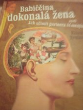 kniha Babiččina dokonalá zena Aneb jak učiniti partnera stastnym, Studio trnka s.r.o. 2013