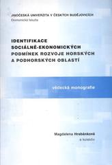 kniha Identifikace sociálně-ekonomických podmínek rozvoje horských a podhorských oblastí vědecká monografie, Akademické nakladatelství CERM 2009