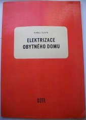 kniha Elektrizace obytného domu Učeb. pomůcka pro stř. prům. školy elektrotechn. silnoproudé, SNTL 1970