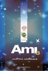 kniha Ami 3. - Vnitřní civilizace, ANCH BOOKS 2017