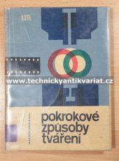 kniha Pokrokové způsoby tváření Určeno pro dělníky a technology, SNTL 1964