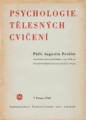 kniha Psychologie tělesných cvičení Disertační práce, předložená v r. 1928 na filosofické fakultě university Karlovy v Praze, Nakladatelství Československé obce sokolské 1948