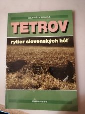 kniha Tetrov  rytier slovenských hoľ, PaRPRESS 1997