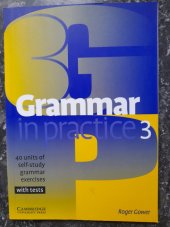 kniha Grammar in practice 3. 40 units of self-study vocabulary exercises with tests, Cambridge University Press 2004