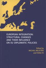 kniha European integration: structural changes and their influence on EU diplomatic policies, Karolinum  2010