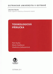 kniha Toxikologická příručka obecná toxikologie, Ostravská univerzita Ostrava, Lékařská fakulta 2011