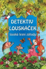 kniha Detektiv Louskáček louská lesní záhady, Junior 2003