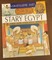 kniha Objevujeme svět Starý Egypt, Matys 2005