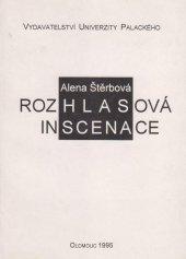 kniha Rozhlasová inscenace teoreticky komentované dějiny české rozhlasové produkce, Vydavatelství Univerzity Palackého 1995