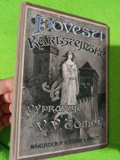 kniha Pověsti Karlštejnské vypravuje V.V.Tomek Ilustroval Josef Ulrich , Nakladatelství Pavla Körbra 1921