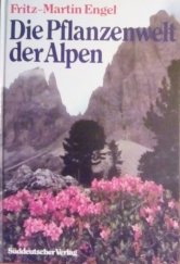 kniha Die Pflanzenwelt der Alpen, Süddeutscher Verlag 1983