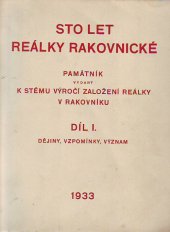 kniha Sto let reálky rakovnické Díl II, - Adresář a inseráty - památník vydaný k stému výročí založení reálky v Rakovníku., Sbor pro oslavu stoletého jubilea reálky rakovnické 1933